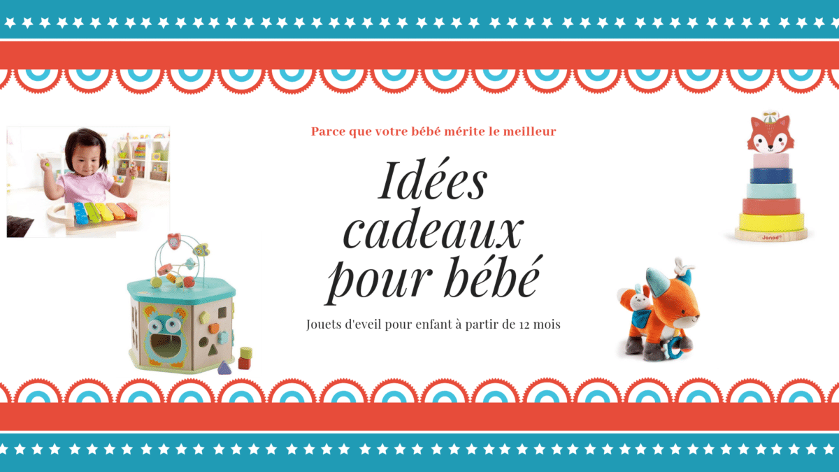 Jouets d’éveil 1er âge, idées cadeaux pas chers enfant 12 mois à 18 mois
